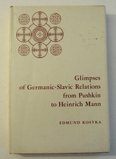 Edmund Kostka GLIMPSES OF GERMANIC-SLAVIC RELATIONS FROM PUSHKIN TO HEINRICH MAN na sprzedaż  Wysyłka do Poland