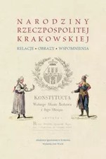Używany, Książka Narodziny Rzeczpospolitej Krakowskiej: relacje, obrazy, wspomnienia  na sprzedaż  PL