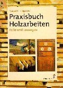 Praxisbuch holzarbeiten bridge gebraucht kaufen  Berlin