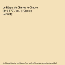 Règne charles chauve gebraucht kaufen  Trebbin