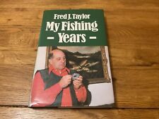 Fishing years.fred taylor. for sale  PETERBOROUGH