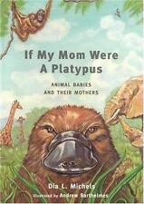 If My Mom Were a Platypus: Animal Babies and Their Mothers by Michels, Dia L. comprar usado  Enviando para Brazil