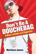 Douchebag man guide for sale  DERBY