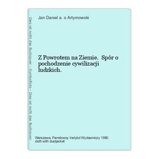 Z Powrotem na Ziemie. Spór o pochodzenie cywilizacji ludzkich. Artymowski, Jan D na sprzedaż  Wysyłka do Poland