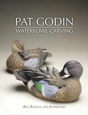 Pat Godin Waterfowl Carving: Art, Science, - Paperback, by Pat Godin - Good b comprar usado  Enviando para Brazil