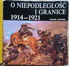 O niepodległość i granice 1914-1921 Kampf für die Unabhängigkeit Polen 1.WK na sprzedaż  PL