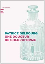 Douceur chloroforme patrice d'occasion Douceur chloroforme patrice d'occasion  France