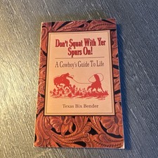 Usado, Don't Squat with Yer Spurs On! : A Cowboy's Guide to Life by Texas Bix Bender... comprar usado  Enviando para Brazil