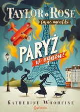 Taylor i Rose Tajne agentki 1 Pary? w ogniu by Woodfine, Katherine Book The Fast na sprzedaż  Wysyłka do Poland