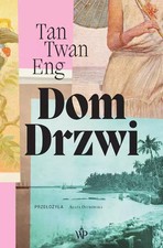 Książka "Dom Drzwi" autorstwa Tan Twan Eng, 2024, miękka oprawa na sprzedaż  PL
