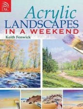 Acrylic Landscapes in a Weekend: Pick Up Y- 0715329707, paperback, Keith Fenwick, usado comprar usado  Enviando para Brazil