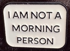 Morning person motto for sale  BARNSLEY