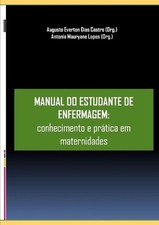 Manual Do Estudante de Enfermagem: conhecimento e pr?tica em maternidades by Aug comprar usado Manual Do Estudante de Enfermagem: conhecimento e pr?tica em maternidades by Aug comprar usado  Enviando para Brazil
