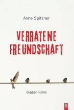 Verratene freundschaft gießen gebraucht kaufen  Berlin