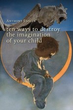 Ten Ways to Destroy the Imagination of Your Child by Anthony Esolen comprar usado  Enviando para Brazil