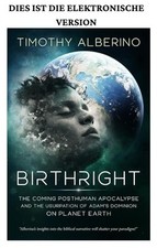 Birthright: The Coming Posthuman Apocalypse and the Usurpati 2025 Timothy Alberi comprar usado  Enviando para Brazil