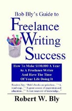 Bob Bly's Guide to Freelance Writing Success: How to make $100,000 A Year As... comprar usado  Enviando para Brazil