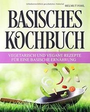 Basisches kochbuch vegetarisch gebraucht kaufen Basisches kochbuch vegetarisch gebraucht kaufen  Berlin