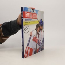 Tým nad zlato: Oficiální průvodce hokejovým turnajem století Nagano 1998 na sprzedaż  Wysyłka do Poland