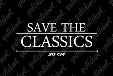 1x 30 cm Save The Classics Aufkleber Sticker Decal Tuning Oldschool Auto Retro, usado comprar usado  Enviando para Brazil