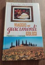 Viaggio nei giacimenti usato  Italia