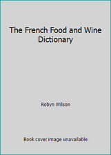 The French Food and Wine Dictionary by Robyn Wilson comprar usado  Enviando para Brazil