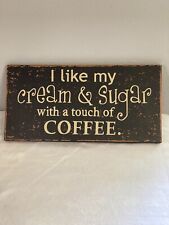 Placa de parede rústica "I Like My Cream & Sugar with a touch of coffee" fazenda comprar usado  Enviando para Brazil