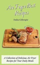 Air Fryer Best Recipes: A Collection of Delicious Air Fryer Recipes for Your... comprar usado  Enviando para Brazil