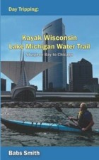 Day Tripping Kayak Wisconsin Lake Michigan Water Trail Sturgeon Bay SIGNED AZ comprar usado  Enviando para Brazil