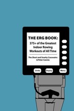THE ERG BOOK: 375+ OF THE GREATEST INDOOR ROWING WORKOUTS By The Short And VG comprar usado  Enviando para Brazil