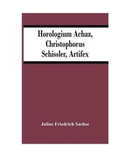 Horologium achaz christophorus gebraucht kaufen Horologium achaz christophorus gebraucht kaufen  Trebbin