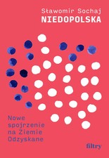 Książka Niedopolska. Nowe spojrzenie na Ziemie Odzyskane  na sprzedaż  PL
