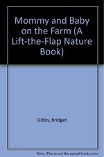 Mommy and Baby on the Farm (A Lift-The-Flap Nature Book) - Gibbs, Bridget|Ga... comprar usado  Enviando para Brazil