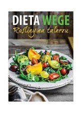 Dieta wege. Rosliny na talerzu, Praca Zbiorowa na sprzedaż  Wysyłka do Poland