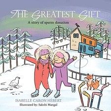 The Greatest Gift: A story of sperm donation [Paperback] Caron Hébert, Isabelle comprar usado  Enviando para Brazil