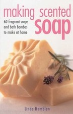 Fazendo Sabonete Perfumado: Receitas para Mais de 60 Sabonetes Artesanais, Hamblen, Linda, Usado; V comprar usado  Enviando para Brazil