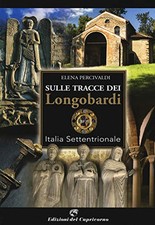Sulle tracce longobardi usato  Italia