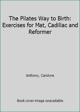 The Pilates Way to Birth: Exercises for Mat, Cadillac and Reformer comprar usado  Enviando para Brazil
