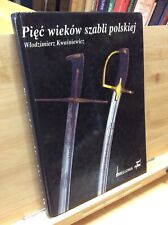 Piec Wiekow Szabli Polskiej 1993 Kwasniewicz Swords Militaria War, używany na sprzedaż  Wysyłka do Poland