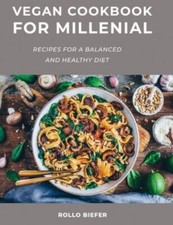 Vegan Cookbook for Millenial: Recipes for a balanced and healthy diet comprar usado  Enviando para Brazil
