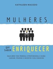 Mulheres que sabem Enriquecer by Kathleen Macedo Paperback Book, usado comprar usado  Enviando para Brazil