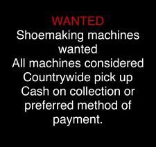 Wanted shoe making for sale  ELY
