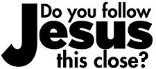 Follow jesus close for sale  Ames