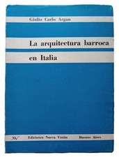 Argan, Giulio Carlo - La Arquitectura Barroca en Italia - Ilustrado - (1960) comprar usado  Enviando para Brazil