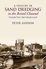 A Century of Sand Dredging in the Bristol Channel Volume Two: The Welsh Coast: , usado comprar usado  Enviando para Brazil