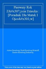 Pierwszy Rok Życia Dziecka : [Poradnik Dla Matek I Ojco&#, używany na sprzedaż  Wysyłka do Poland