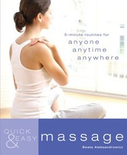 QUICK & EASY MASSAGE: 5-MINUTE ROUTINES FOR ANYONE, By Beata Aleksandrowicz *VG* comprar usado QUICK & EASY MASSAGE: 5-MINUTE ROUTINES FOR ANYONE, By Beata Aleksandrowicz *VG* comprar usado  Enviando para Brazil