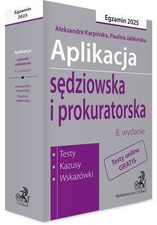 Używany, Aplikacja sędziowska i prokuratorska 2025. Testy, kazusy, wskazówki + dostę...) na sprzedaż  PL
