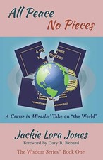 ALL PEACE NO PIECES: A COURSE IN MIRACLES' TAKE ON "THE By Jackie Lora Jones comprar usado  Enviando para Brazil