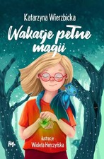 Książka "Wakacje pełne magii" autorstwa Wierzbickiej na sprzedaż  PL